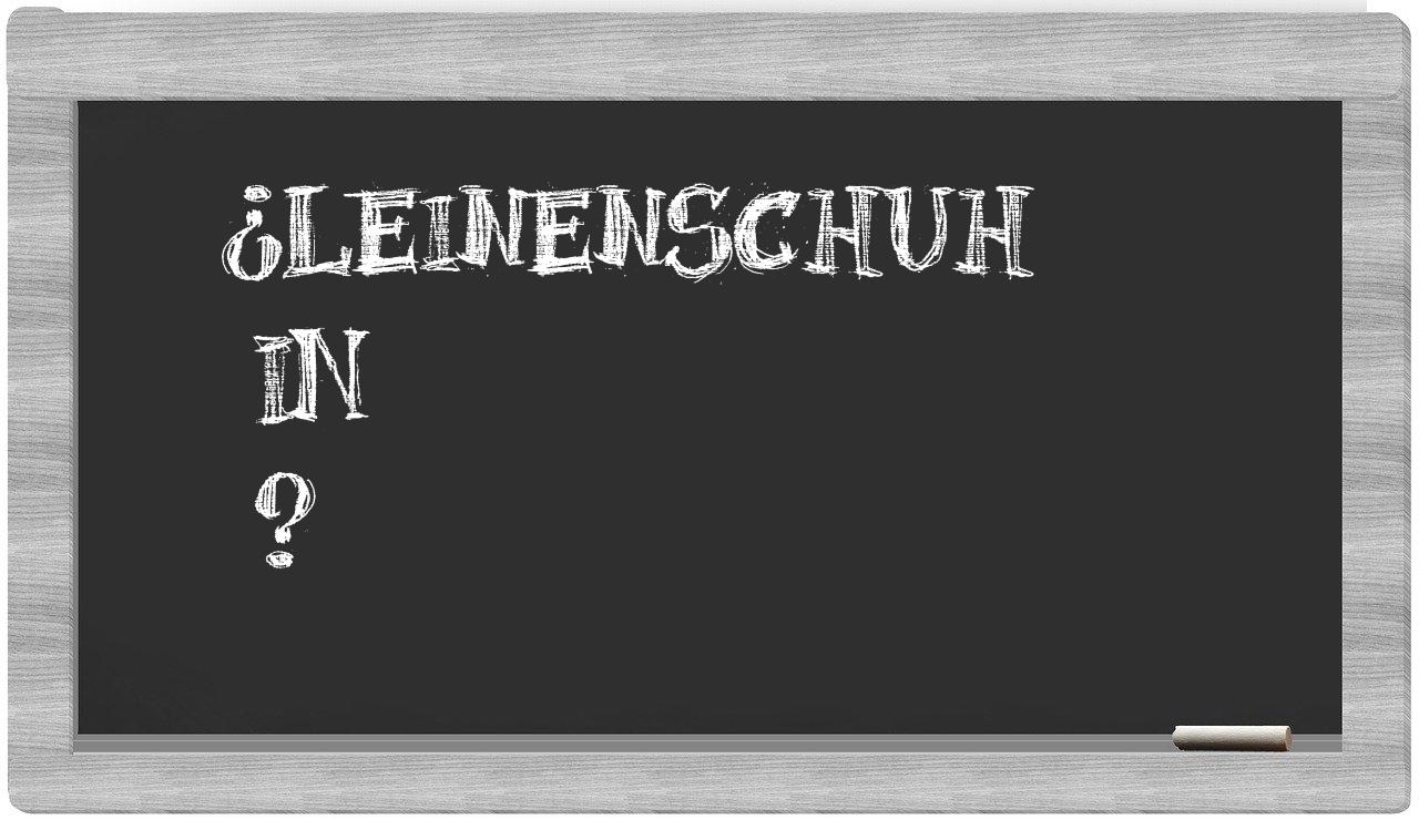 ¿Leinenschuh en sílabas?