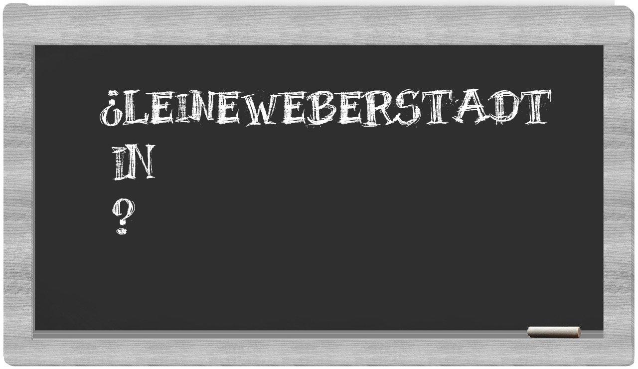 ¿Leineweberstadt en sílabas?