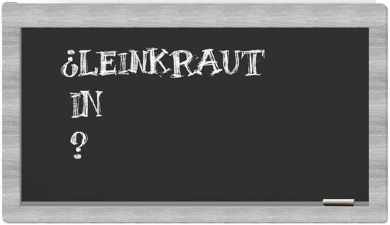 ¿Leinkraut en sílabas?