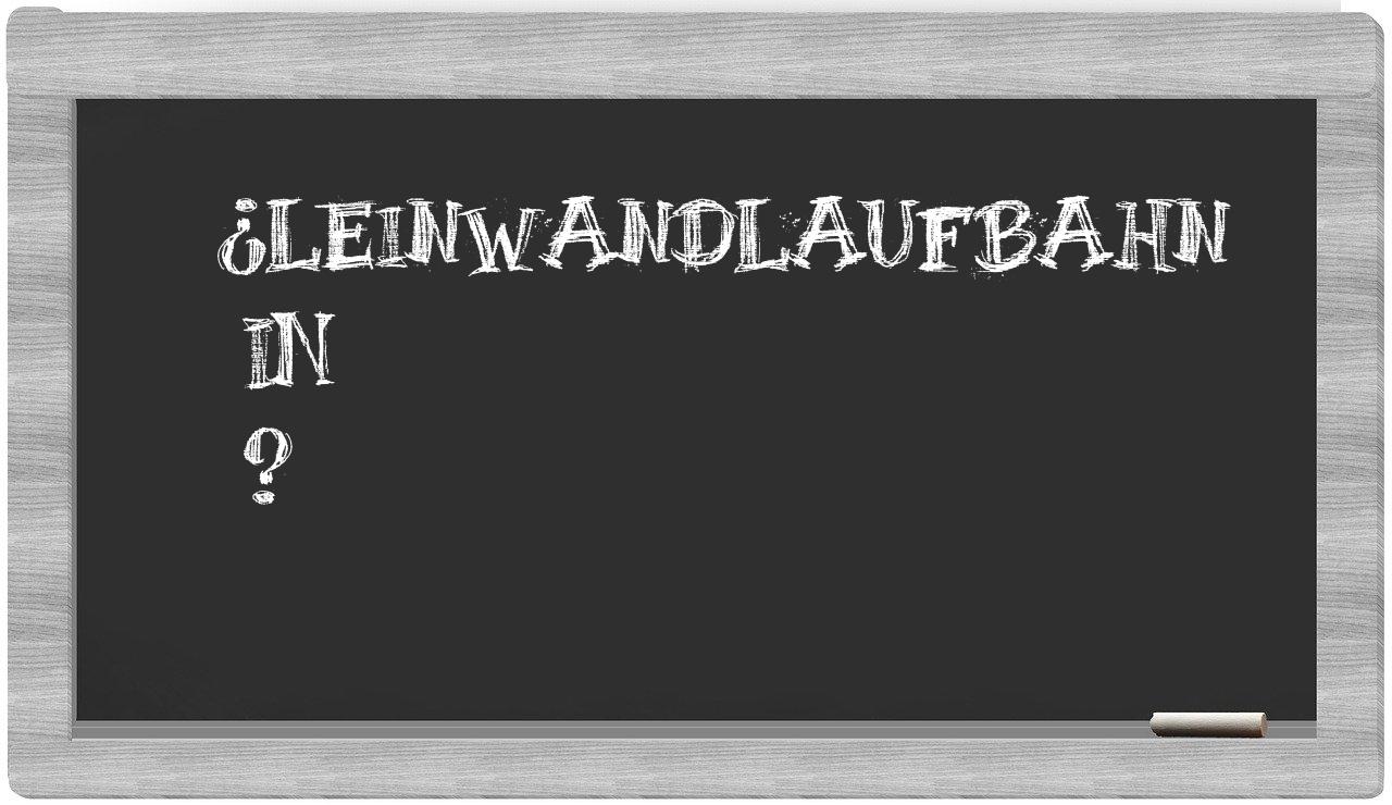 ¿Leinwandlaufbahn en sílabas?