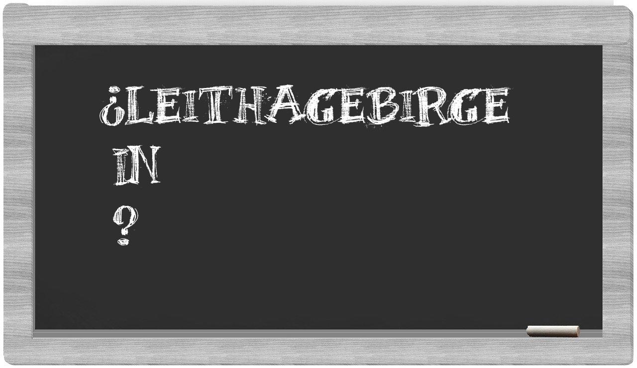 ¿Leithagebirge en sílabas?