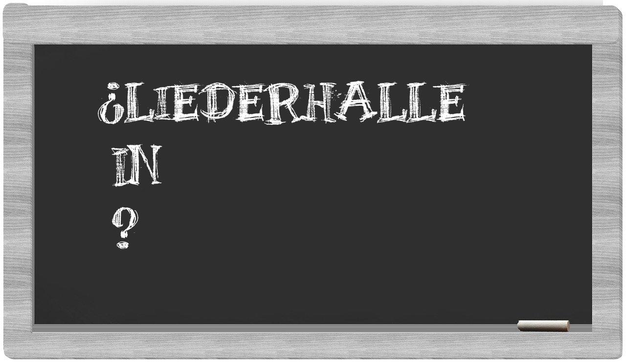 ¿Liederhalle en sílabas?