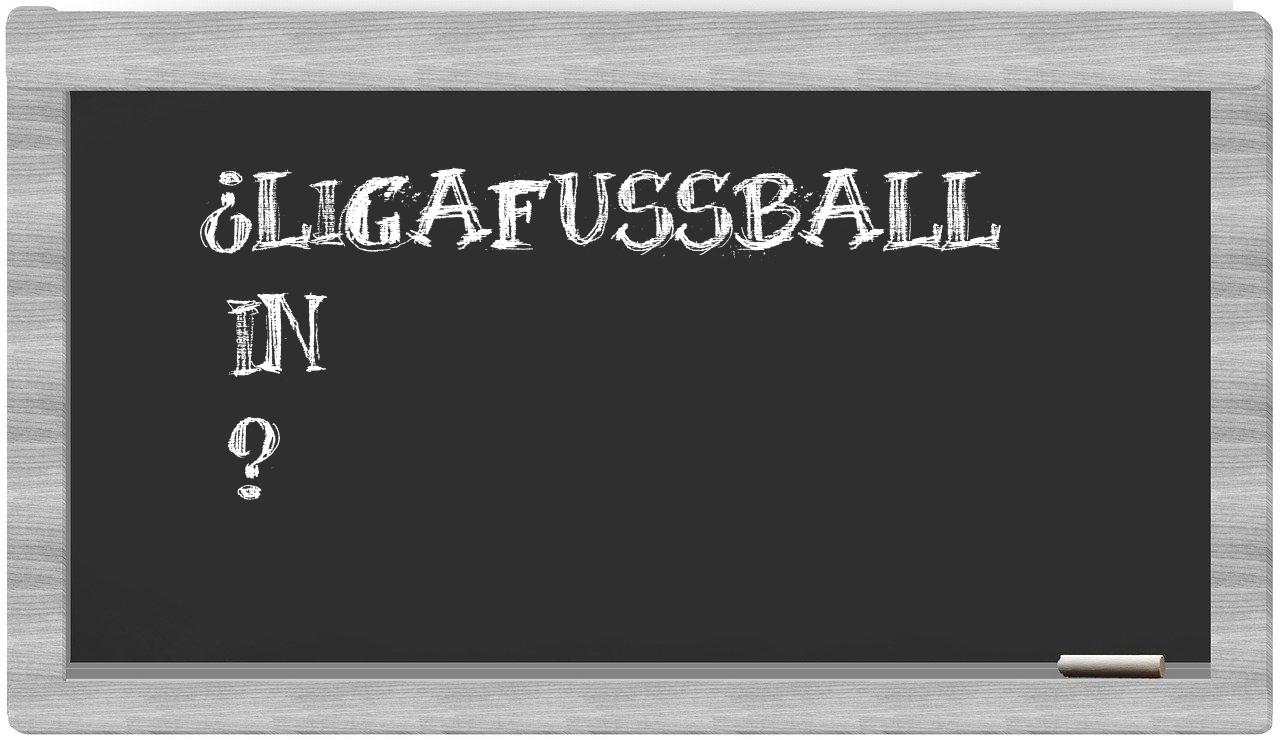 ¿Ligafußball en sílabas?