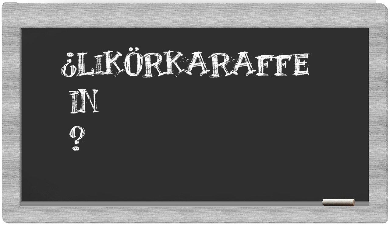 ¿Likörkaraffe en sílabas?