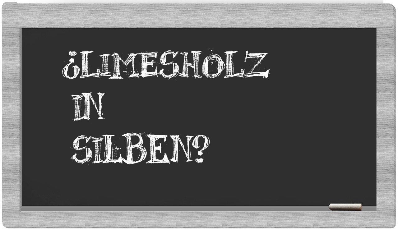Limesholz in syllables