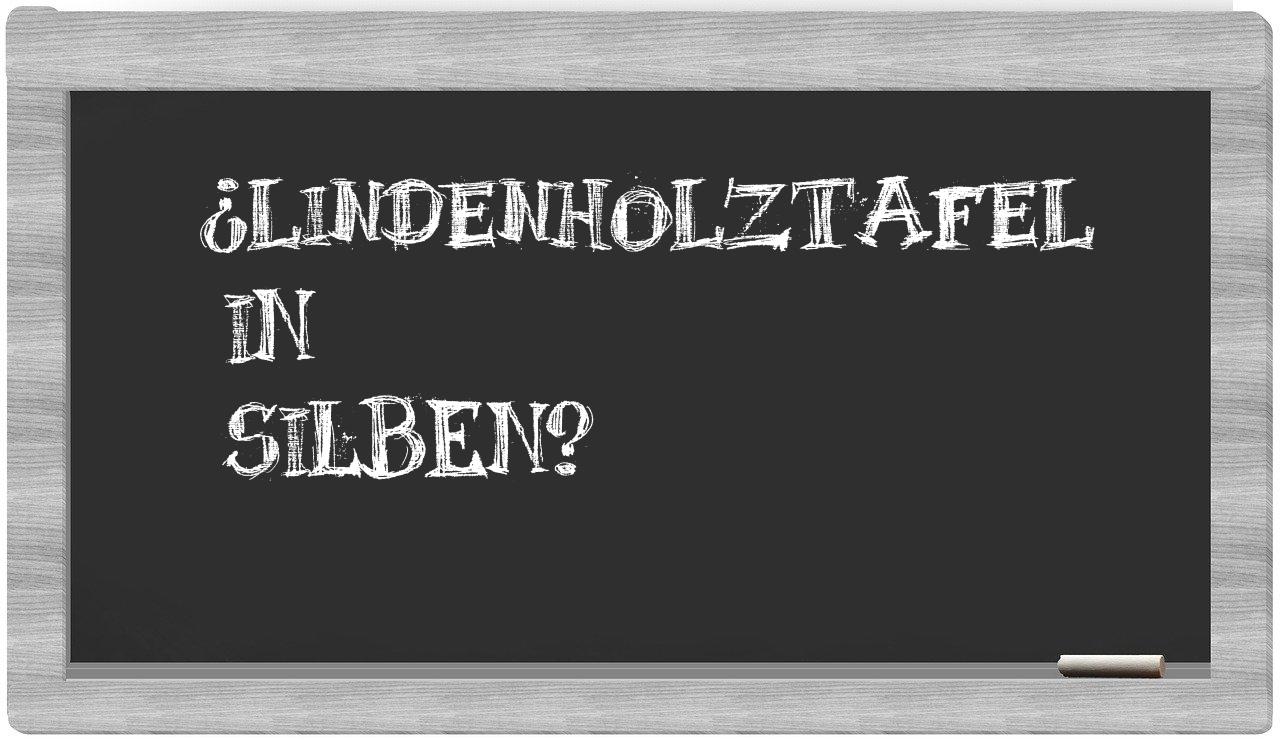 Lindenholztafel in syllables