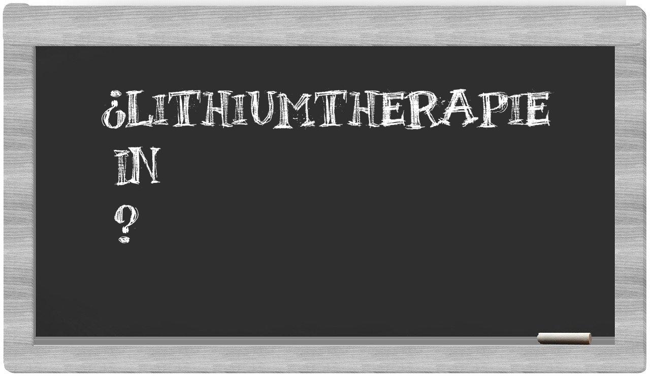 ¿Lithiumtherapie en sílabas?