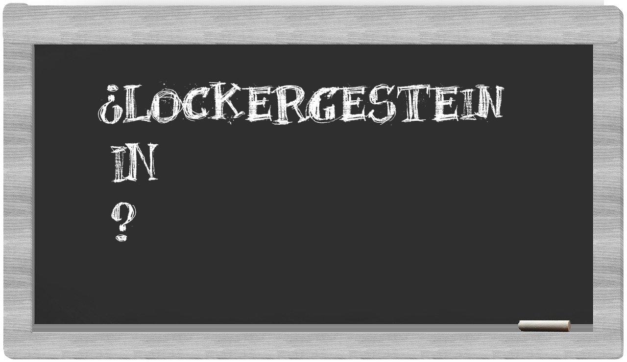 ¿Lockergestein en sílabas?