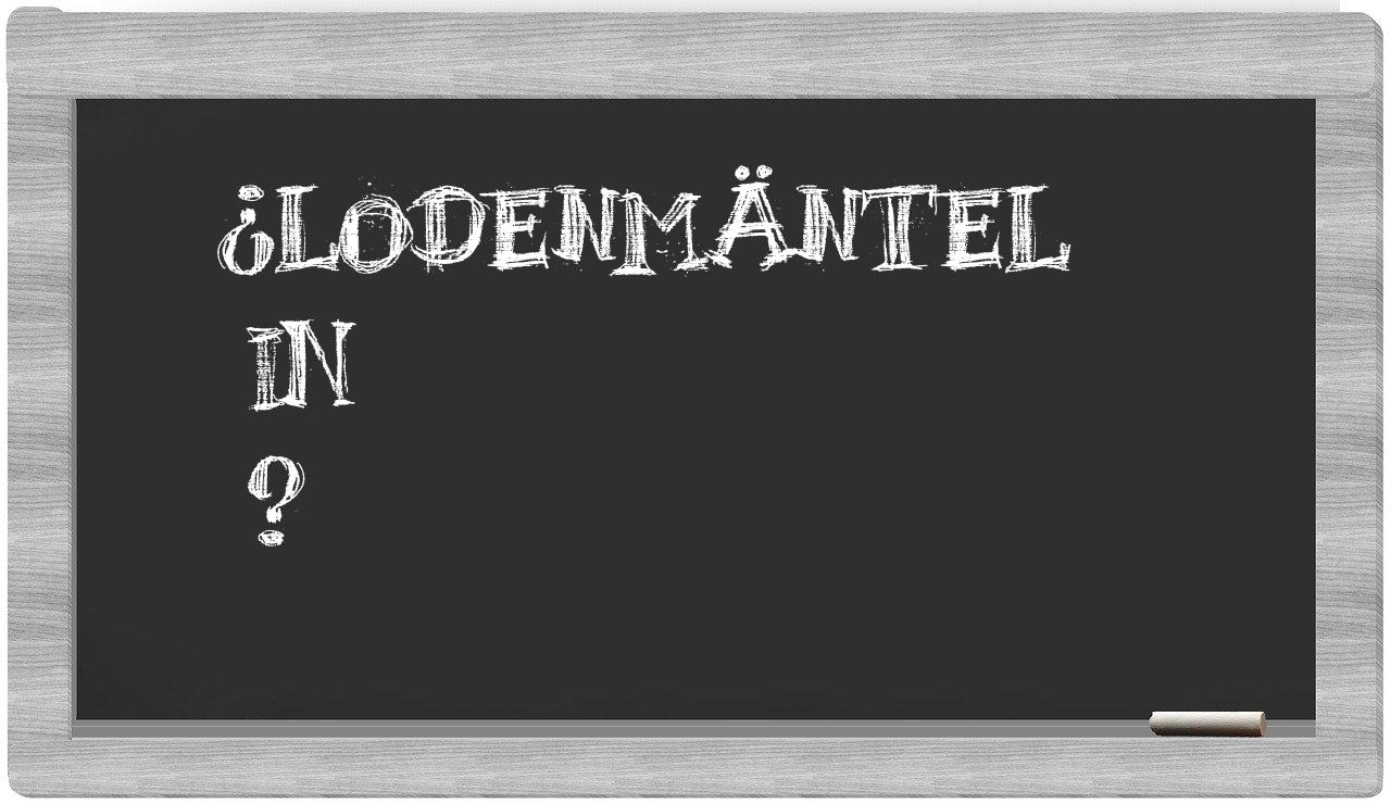 ¿Lodenmäntel en sílabas?