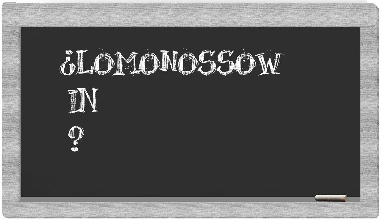 ¿Lomonossow en sílabas?