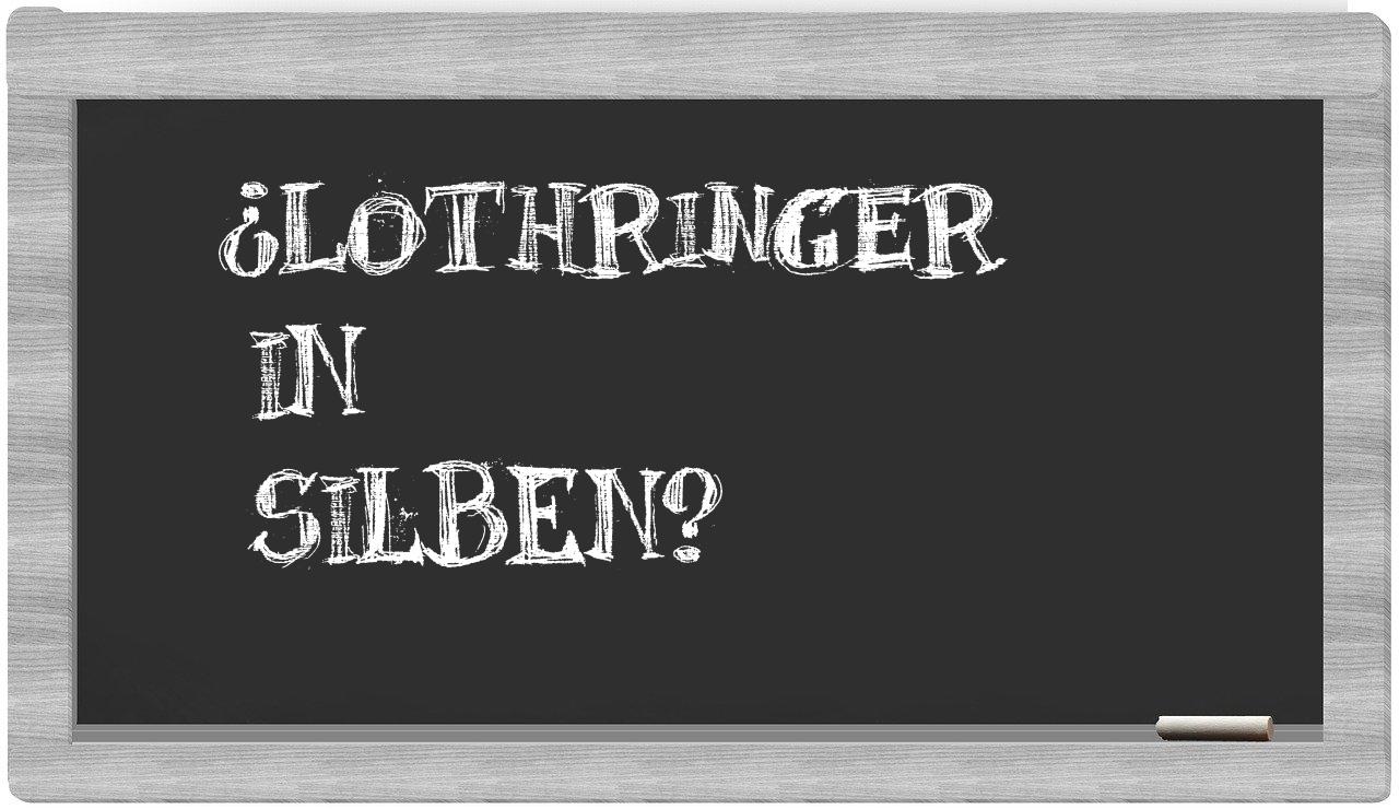 Lothringer in syllables