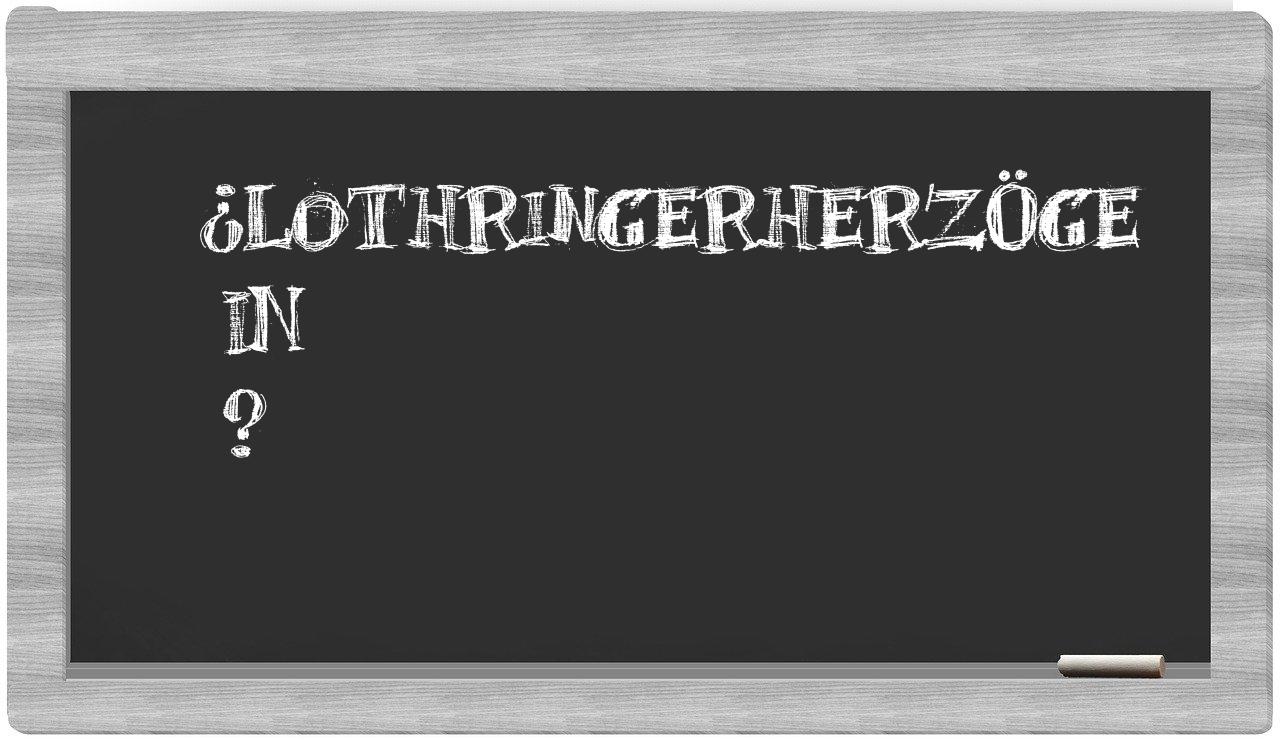 ¿Lothringerherzöge en sílabas?