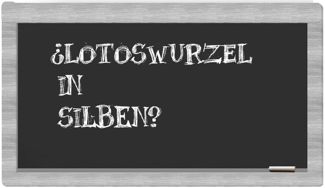 Lotoswurzel in syllables