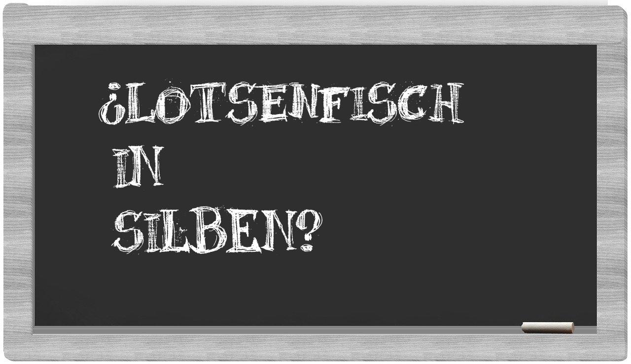 Lotsenfisch in syllables