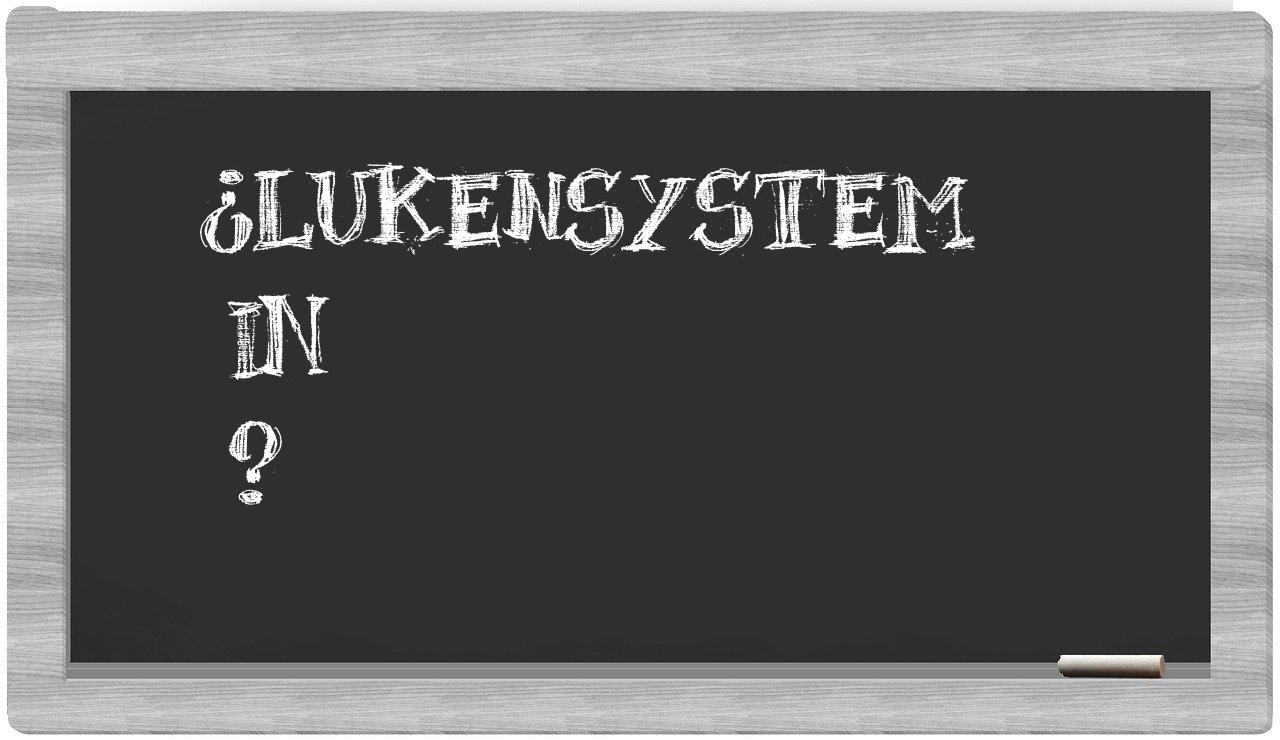 ¿Lukensystem en sílabas?