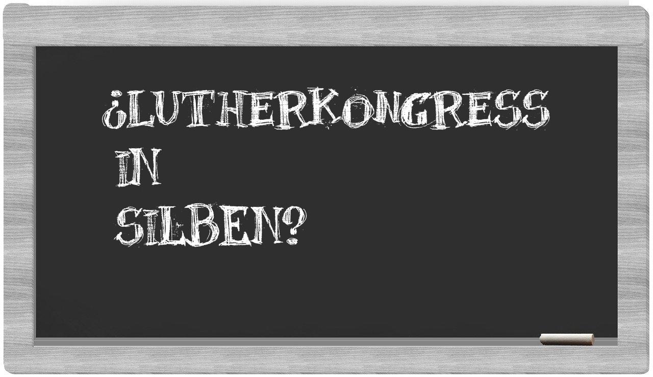 Lutherkongress in syllables