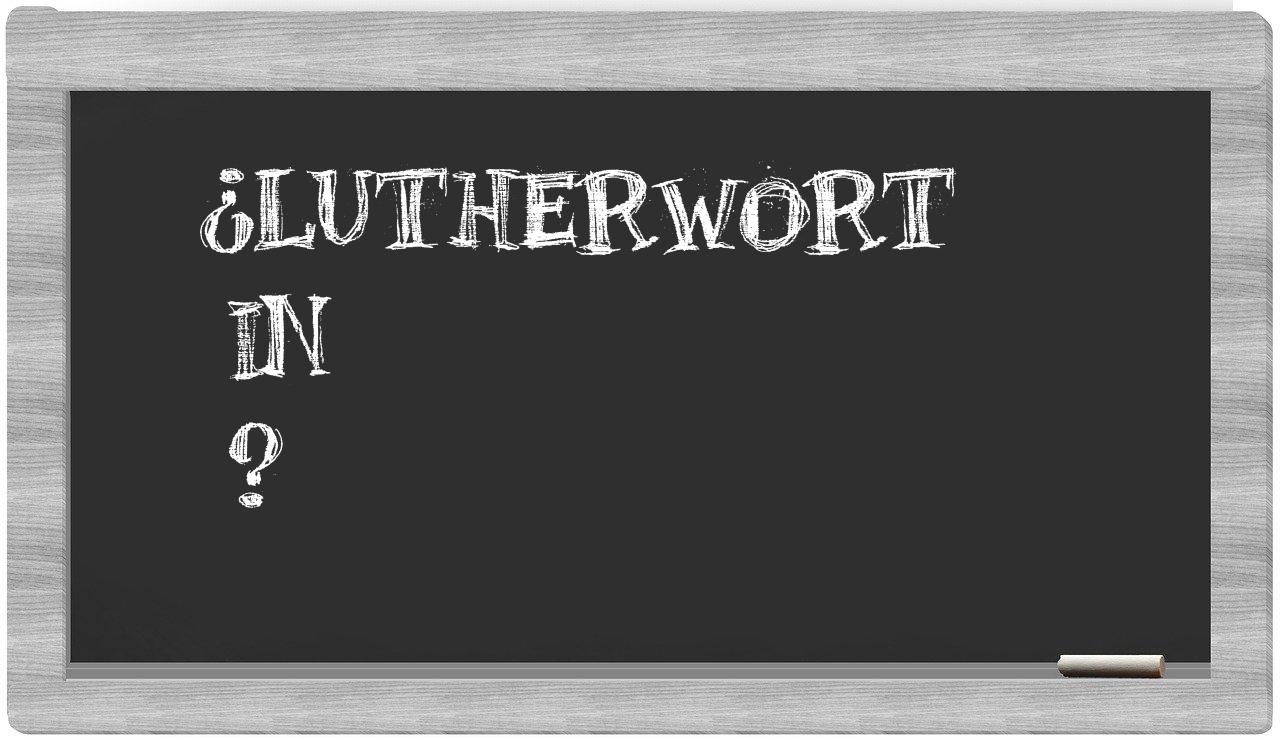 ¿Lutherwort en sílabas?