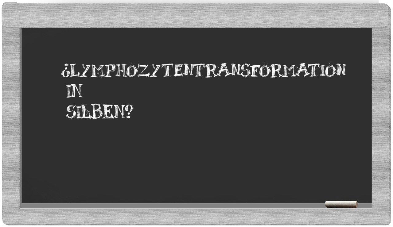 Lymphozytentransformation in syllables