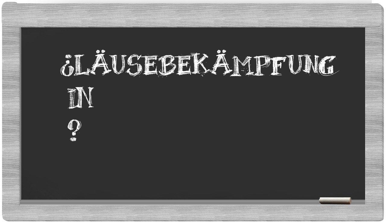 ¿Läusebekämpfung en sílabas?