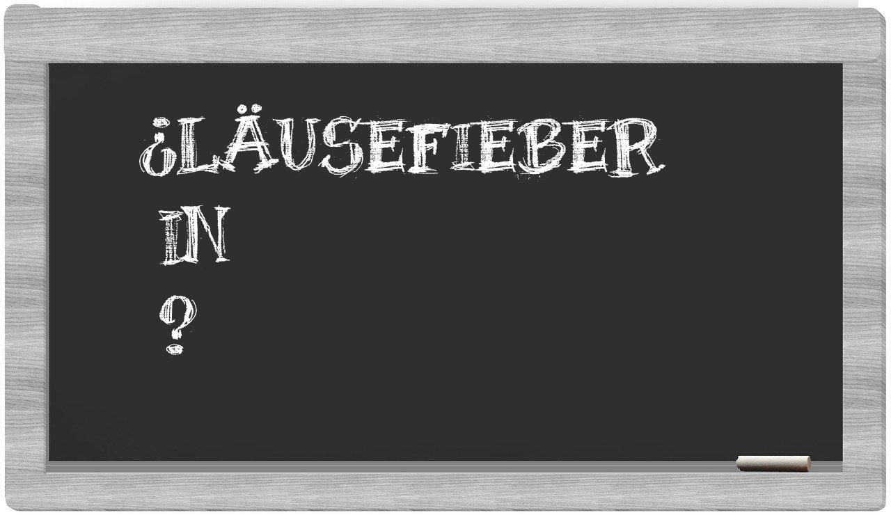 ¿Läusefieber en sílabas?