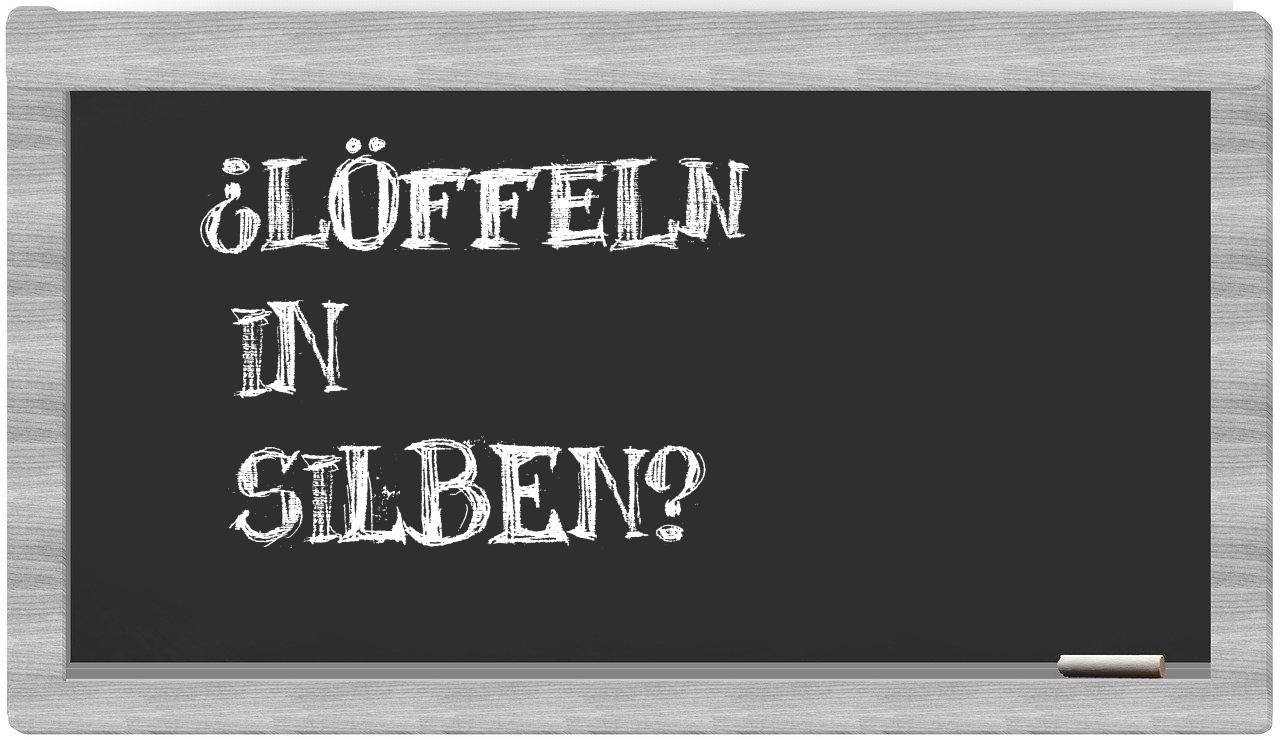 Löffeln in syllables