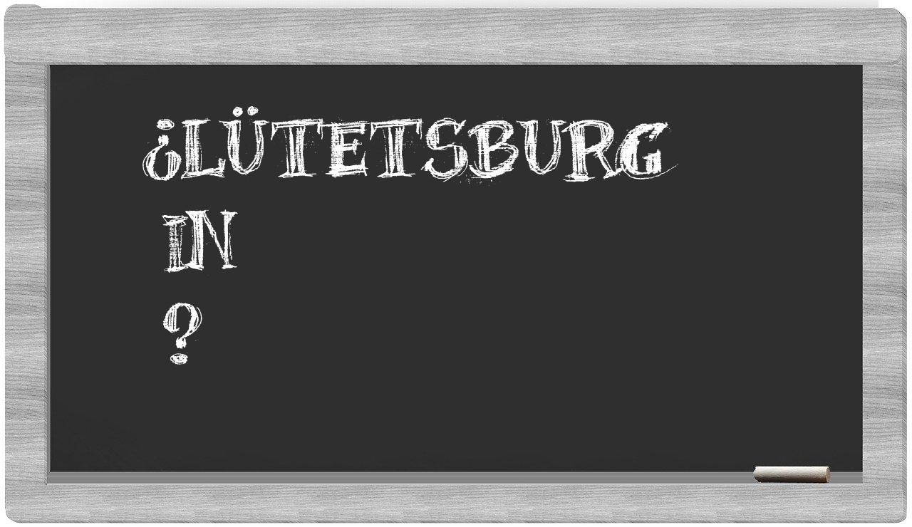 ¿Lütetsburg en sílabas?