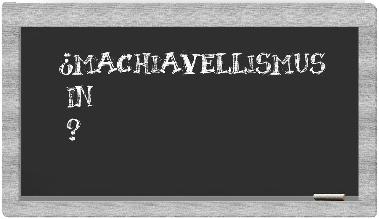 ¿Machiavellismus en sílabas?