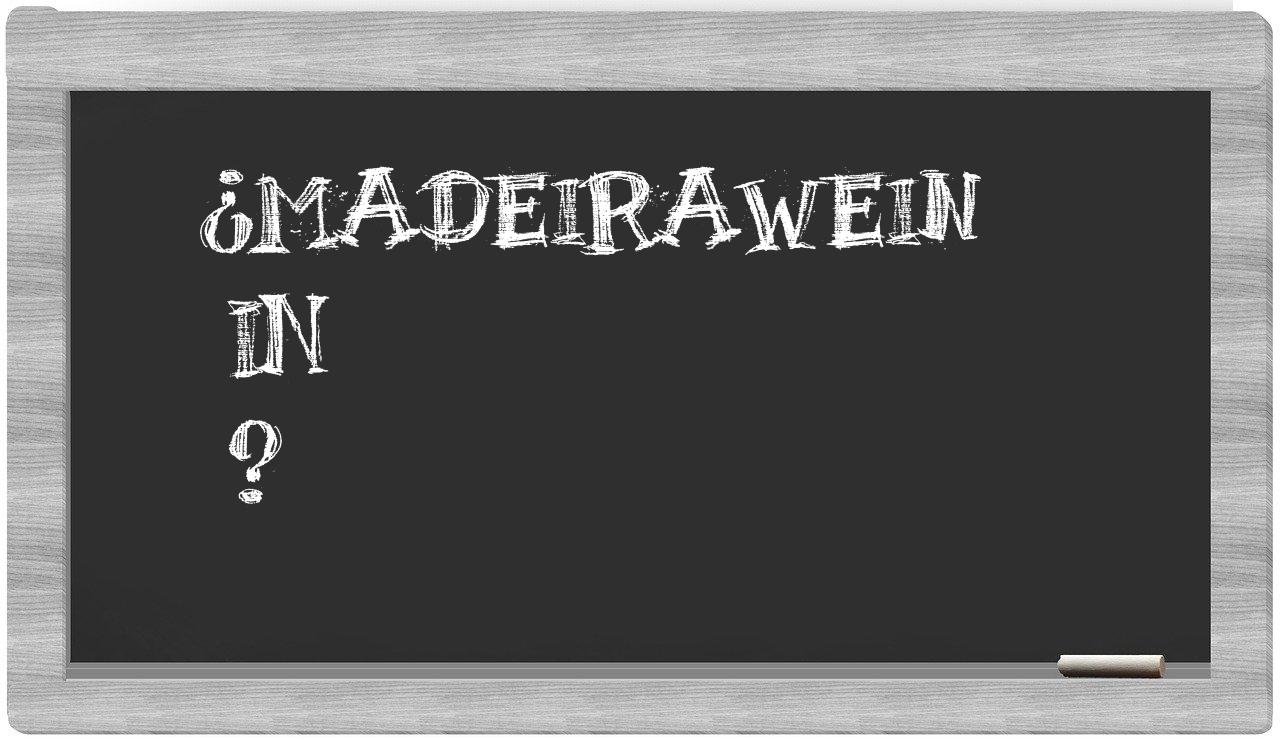 ¿Madeirawein en sílabas?