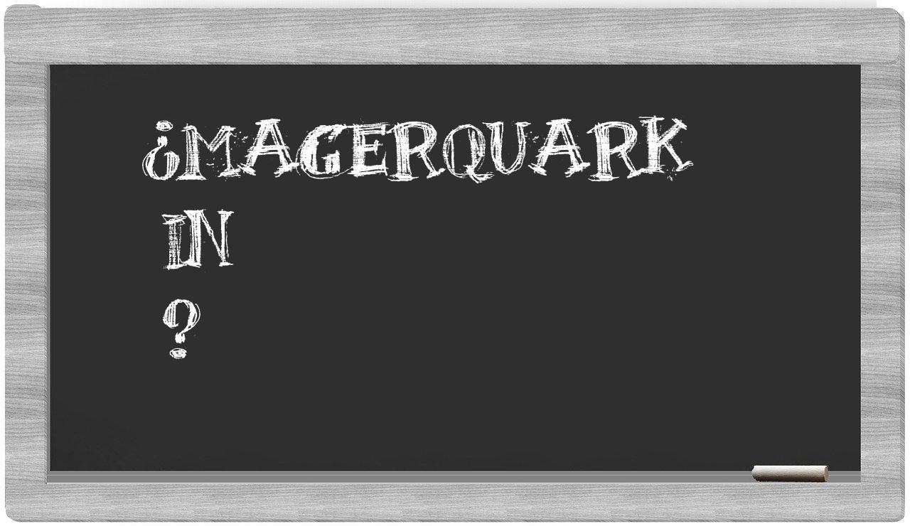 ¿Magerquark en sílabas?