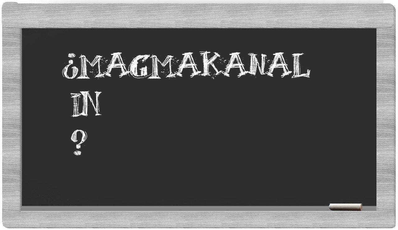 ¿Magmakanal en sílabas?