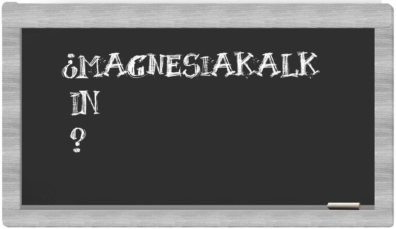 ¿Magnesiakalk en sílabas?