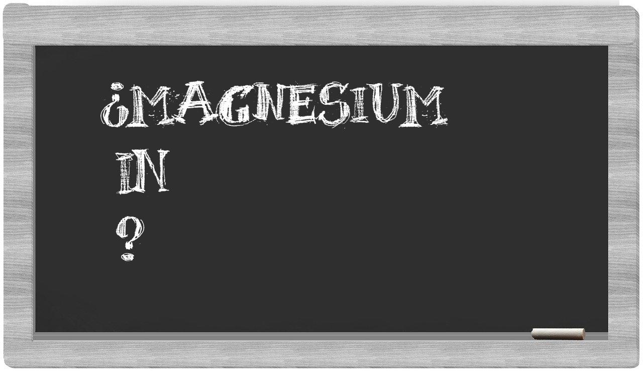 ¿Magnesium en sílabas?