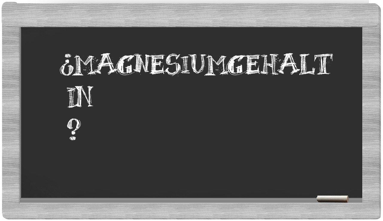 ¿Magnesiumgehalt en sílabas?
