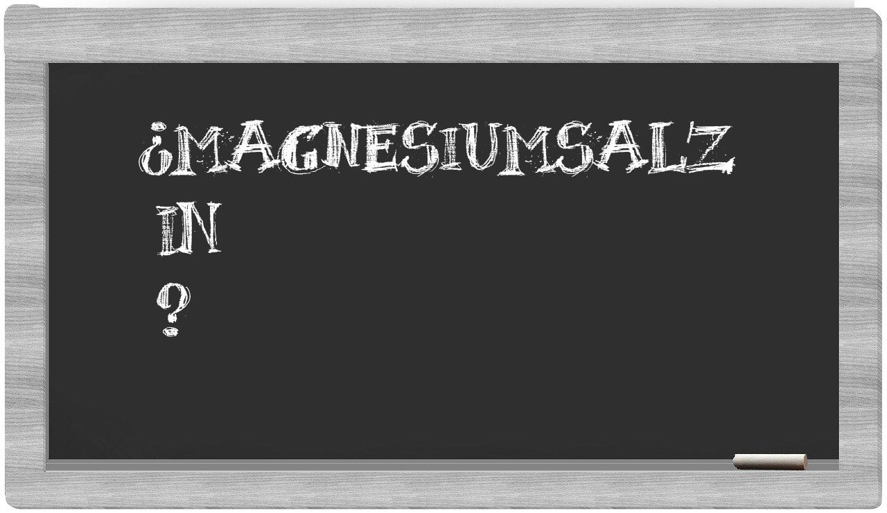 ¿Magnesiumsalz en sílabas?