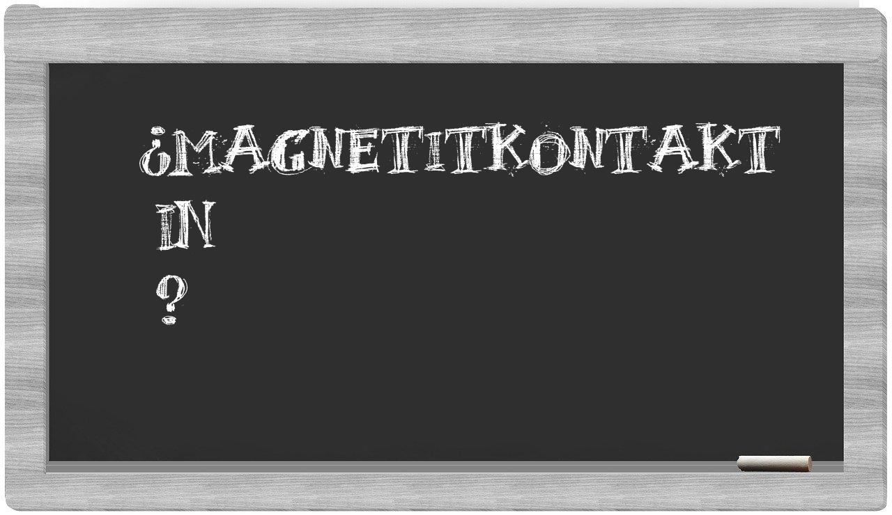 ¿Magnetitkontakt en sílabas?