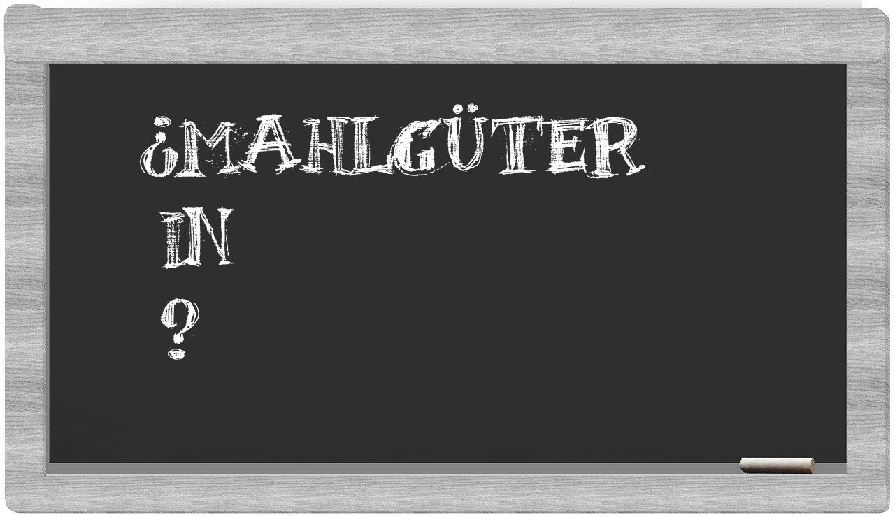 ¿Mahlgüter en sílabas?