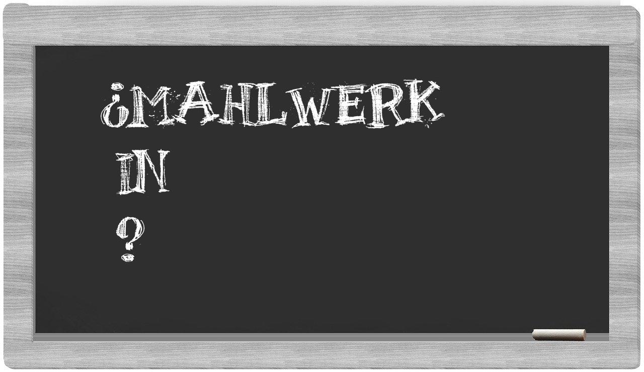 ¿Mahlwerk en sílabas?