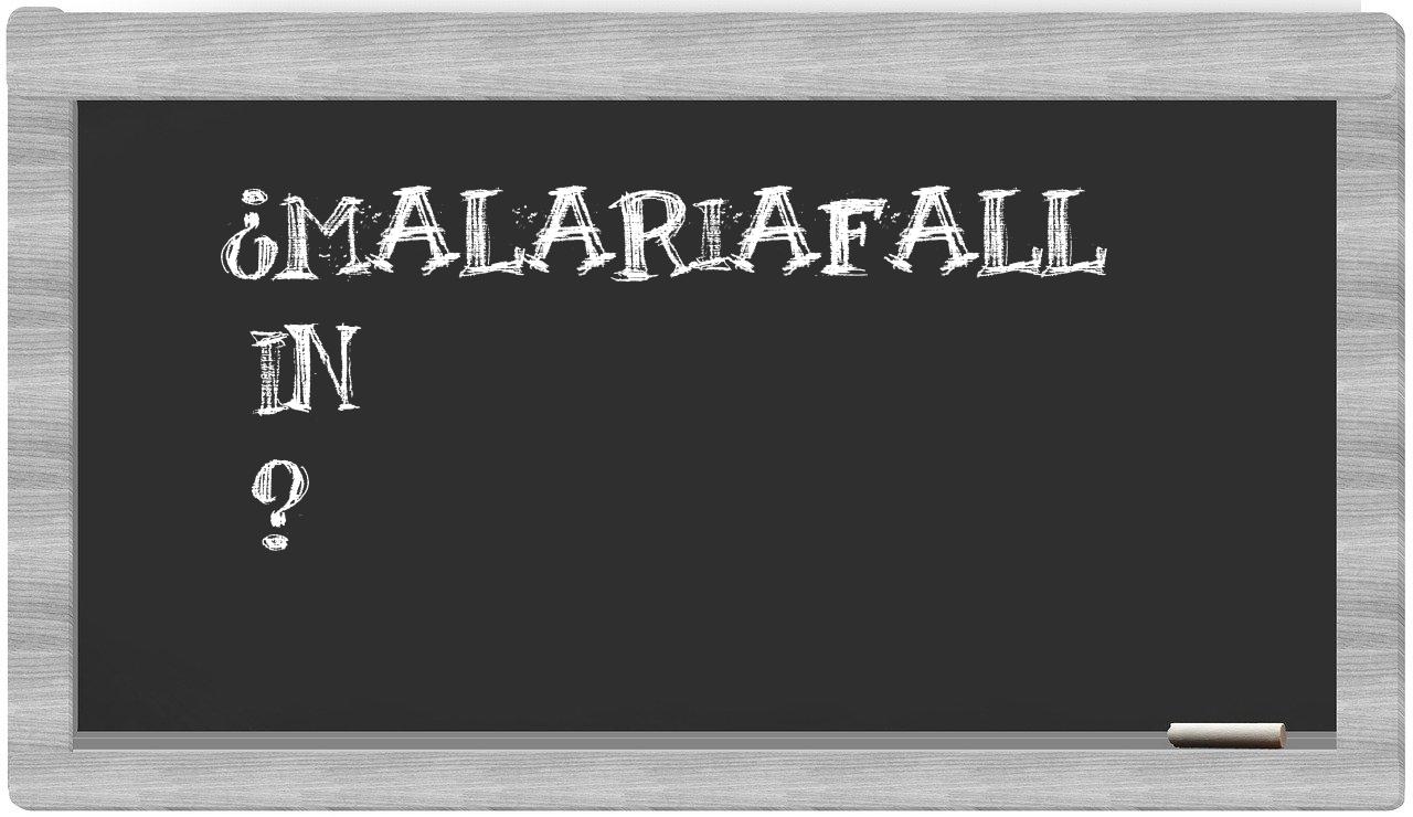 ¿Malariafall en sílabas?