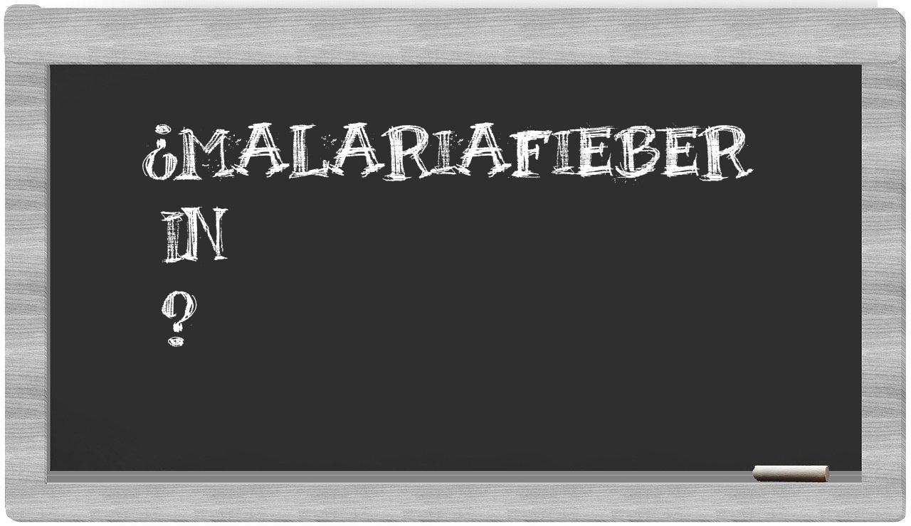 ¿Malariafieber en sílabas?