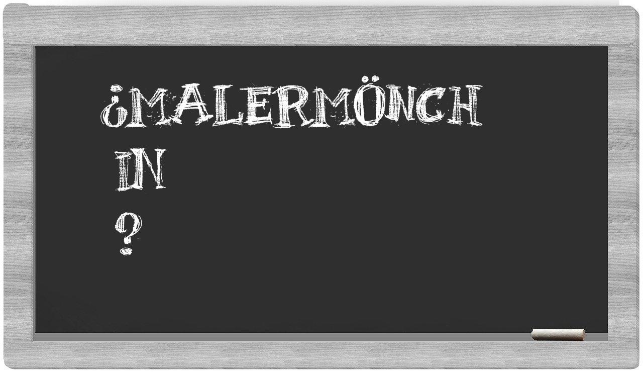 ¿Malermönch en sílabas?