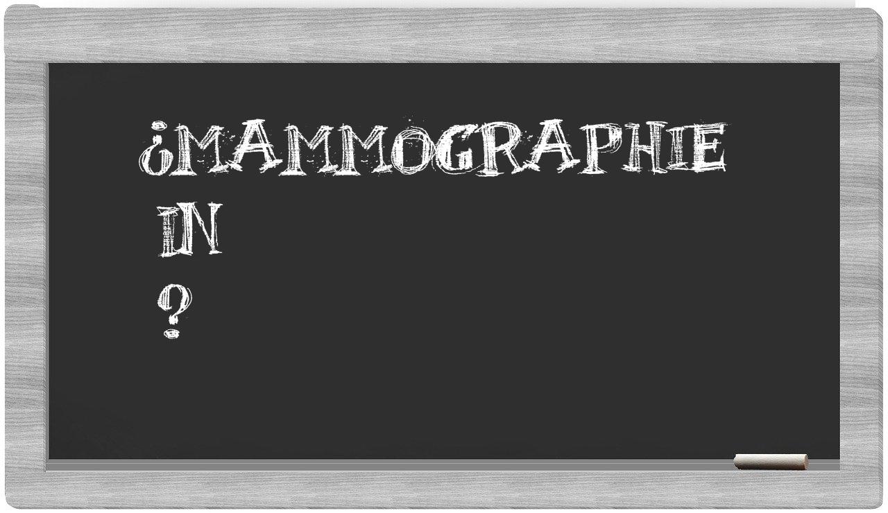 ¿Mammographie en sílabas?