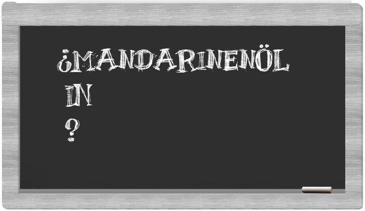 ¿Mandarinenöl en sílabas?