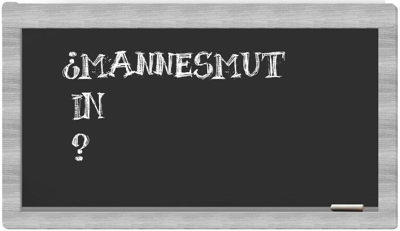¿Mannesmut en sílabas?