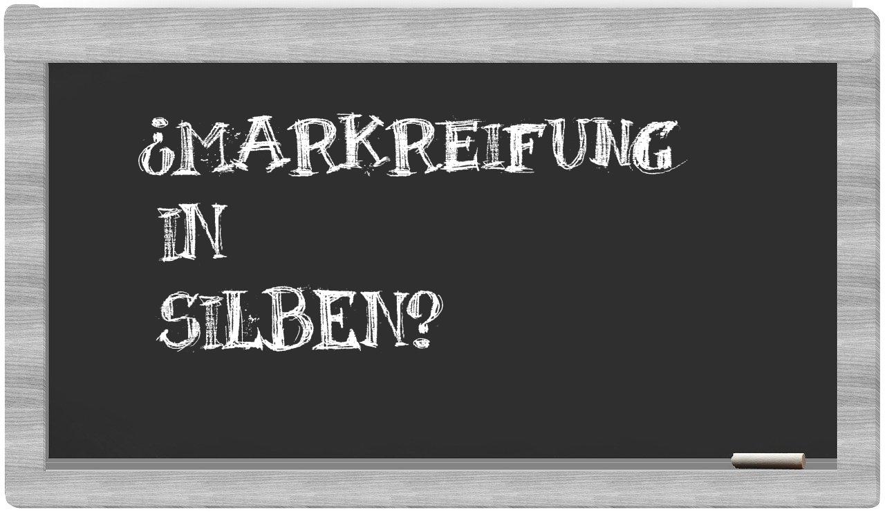 Markreifung in syllables