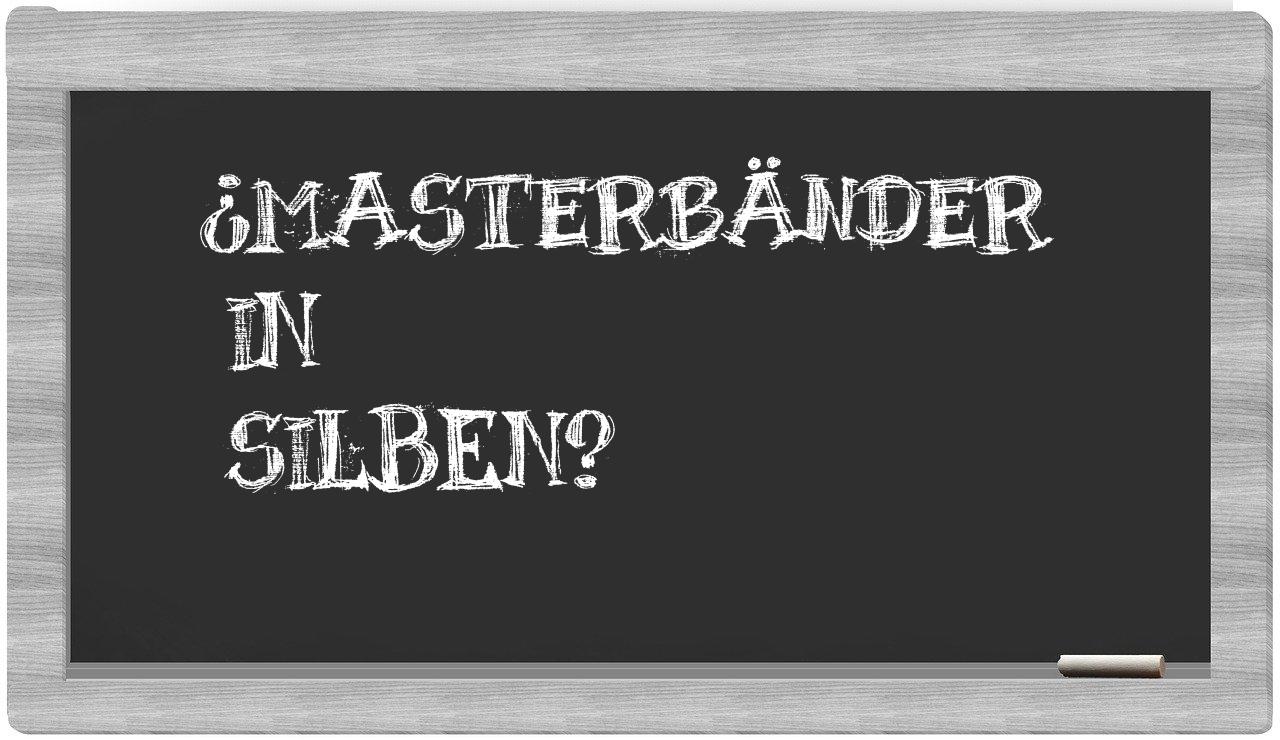 Masterbänder in syllables