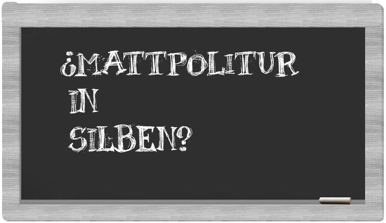 Mattpolitur in syllables