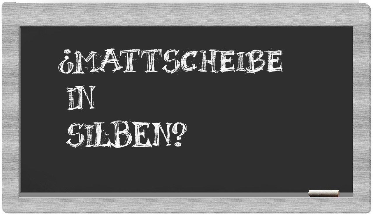 Mattscheibe in syllables