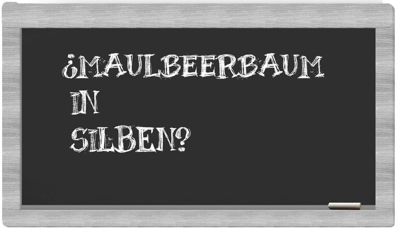 Maulbeerbaum in syllables