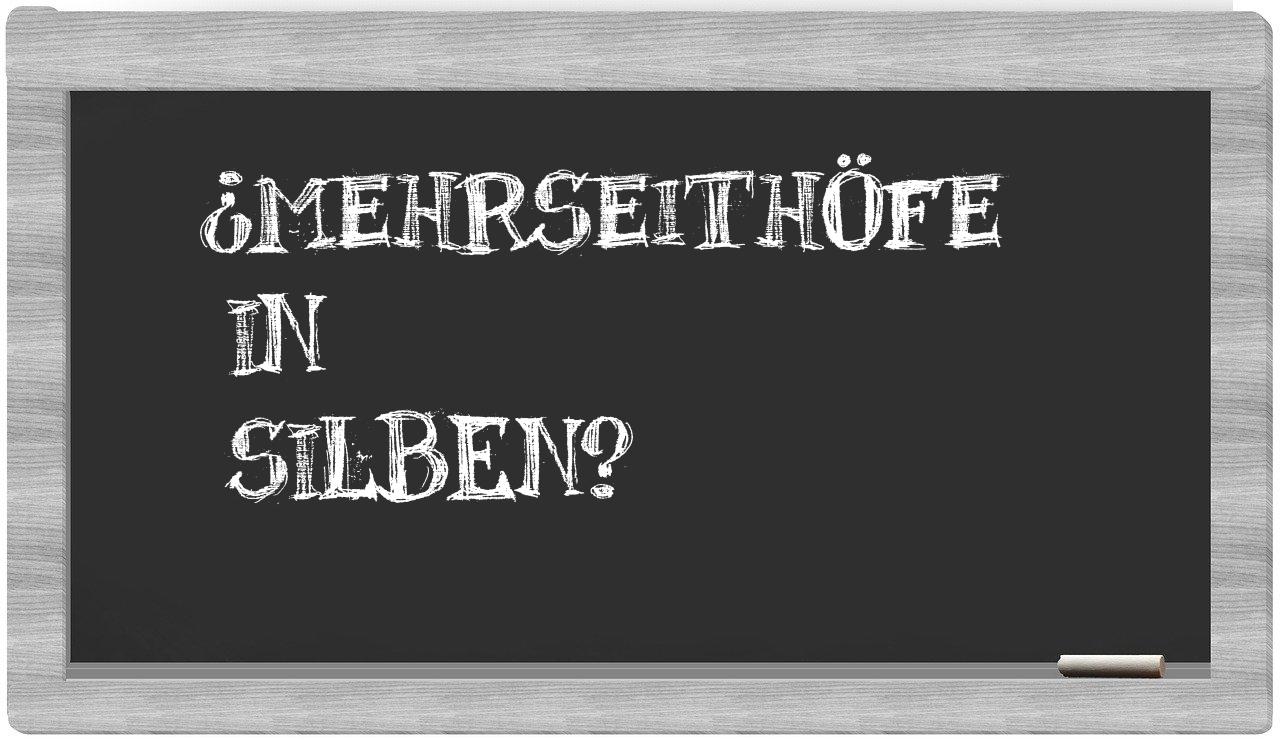 Mehrseithöfe in syllables