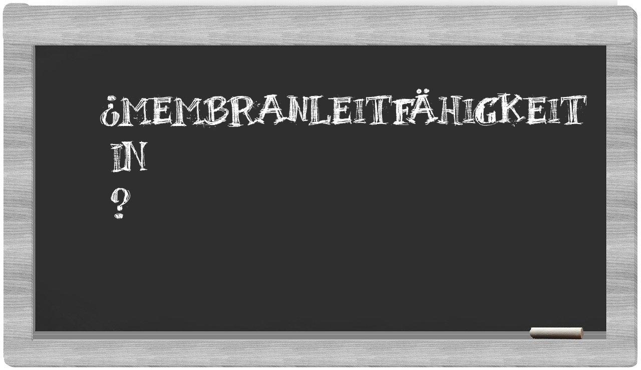 ¿Membranleitfähigkeit en sílabas?